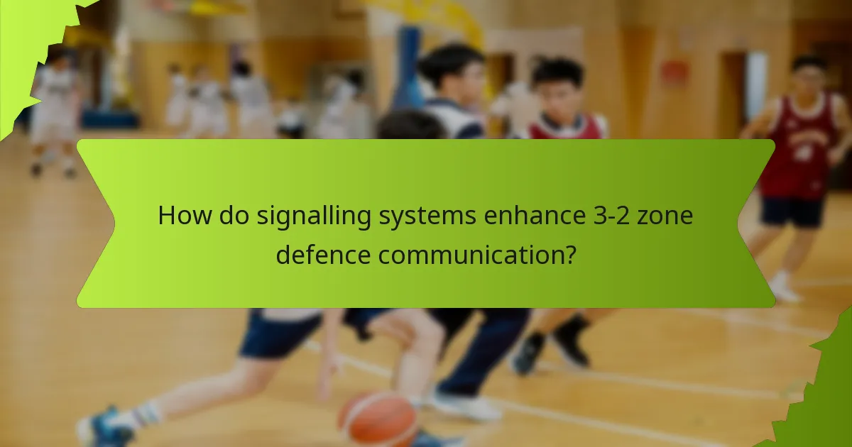 How do signalling systems enhance 3-2 zone defence communication?
