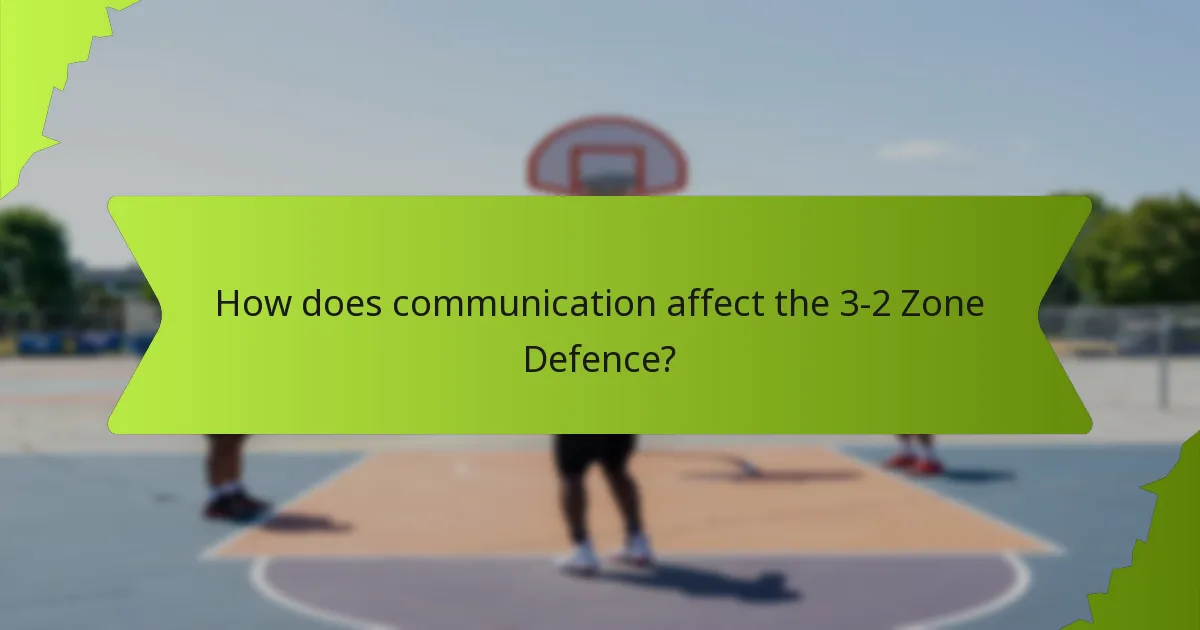 How does communication affect the 3-2 Zone Defence?