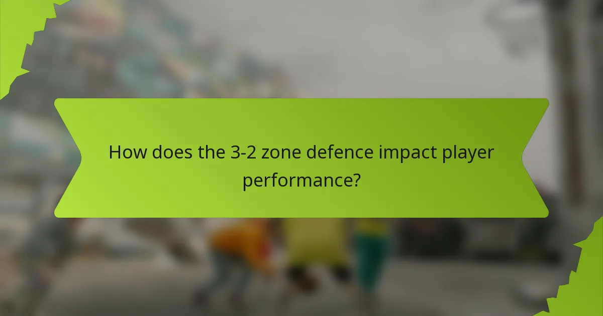 How does the 3-2 zone defence impact player performance?