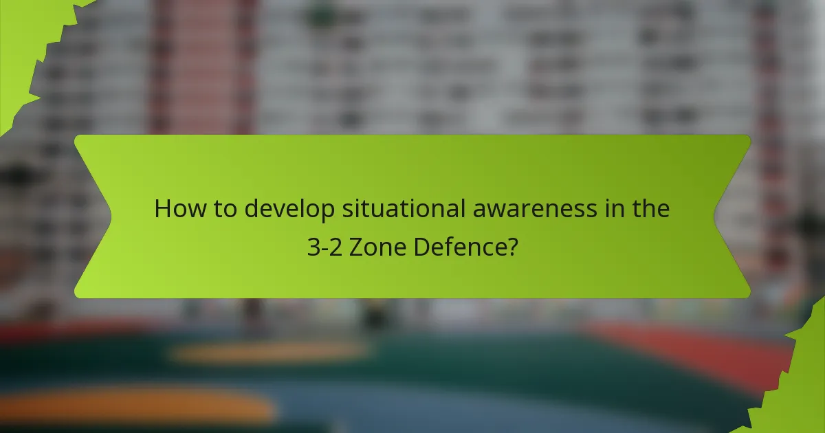 How to develop situational awareness in the 3-2 Zone Defence?