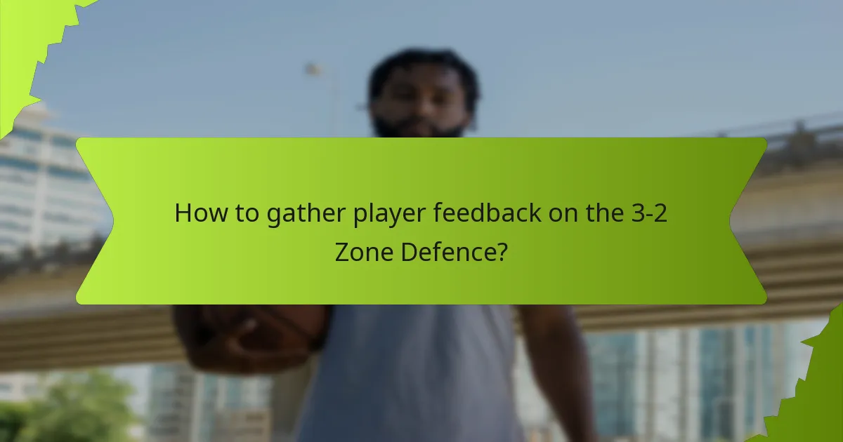 How to gather player feedback on the 3-2 Zone Defence?