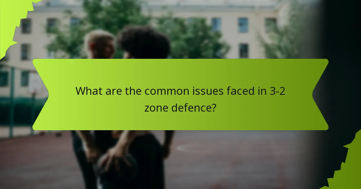 What are the tactical failures associated with 3-2 zone defence?