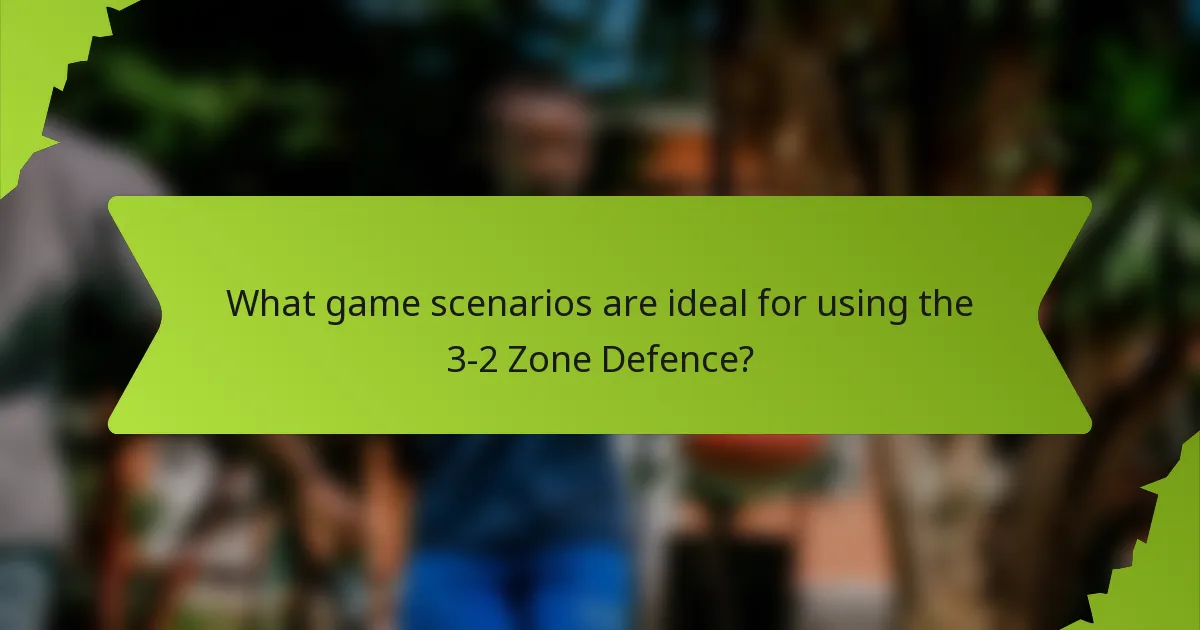 What game scenarios are ideal for using the 3-2 Zone Defence?